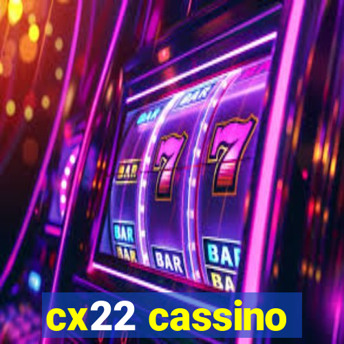 cx22 cassino